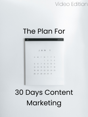 The Plan For 30 Days Content Marketing